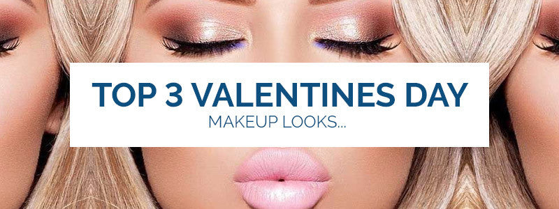 Top 3 Valentines Day Makeup Looks