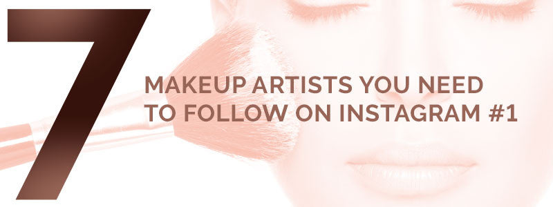 7 Makeup Artists You Need to Follow on Instagram #1