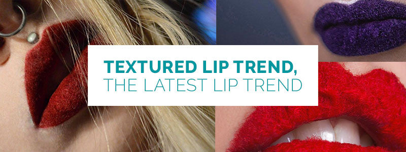 Textured Lip Trend, The Latest Lip Trend.